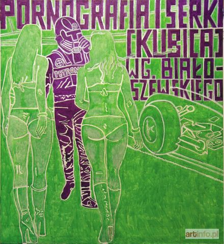 SOBCZYK Marek | PORNOGRAFIA I SERKI [ KUBICA ] w/g BIAŁOSZEWSKIEGO, 2009/2011 r.