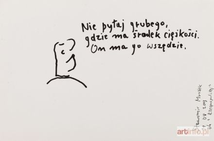 MROŻEK Sławomir | Nie pytaj grubego, gdzie ma środek ciężkości. On ma go wszedzie., rysunek satyryczny, 2003 r.