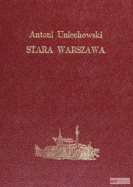 UNIECHOWSKI Antoni | Stara Warszawa