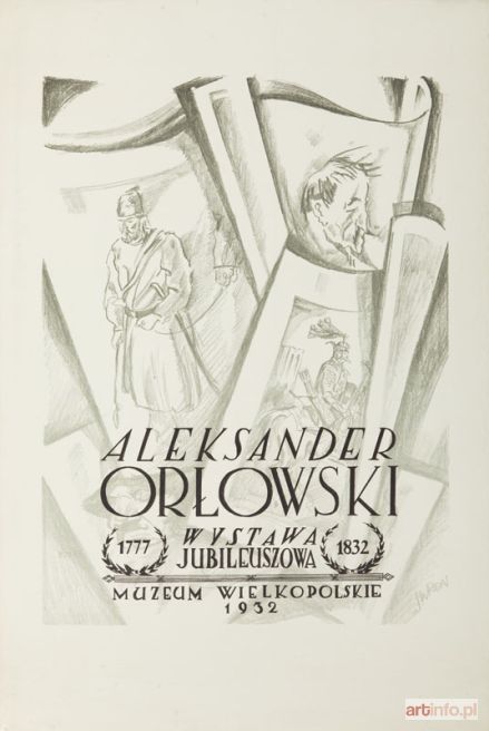 WRONIECKI Jan Jerzy | Aleksander Orłowski - plakat wystawy jubileuszowej w Muzeum Wielkopolskim, 1932 r.