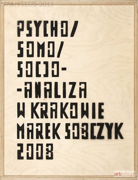 SOBCZYK Marek | Psycho / Somo / Socjo-Analiza w Krakowie, 2008